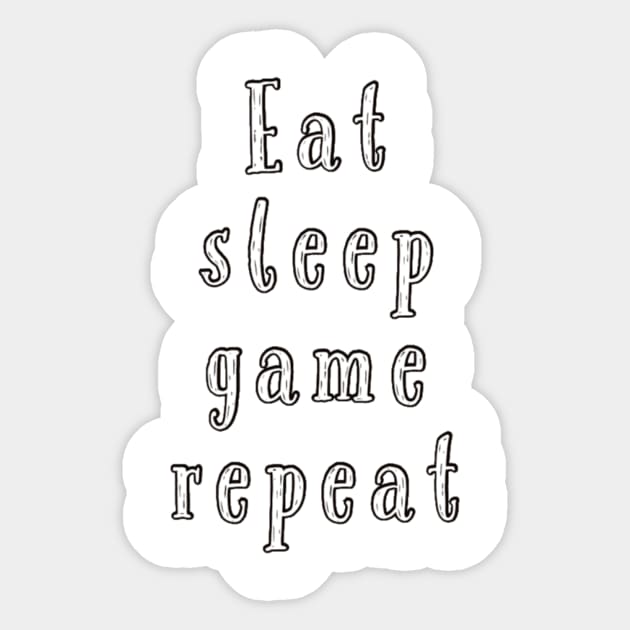 Eat sleep game repeat Sticker by GAMINGQUOTES